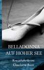 Charlotte Born: Belladonna Auf Hoher See, Buch
