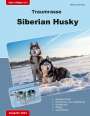 Markus Karlsson: Traumrasse: Siberian Husky, Buch