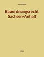 Thorsten Franz: Bauordnungsrecht Sachsen-Anhalt, Buch