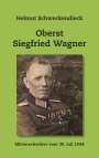 Helmut Schweckendieck: Oberst Siegfried Wagner, Buch