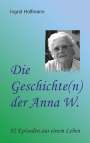 Ingrid Hoffmann: Die Geschichte(n) der Anna W., Buch