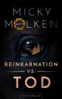 Micky Molken: Reinkarnation vs. Tod, Buch