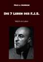 Felix J. Schwarz: Die 7 Leben des F.J.S., Buch