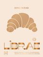 "Dona Murad. LIBRAE. Third-culture recipes from a cult New York bakery." Goldene Croissant-Illustration auf cremefarbenem Hintergrund.