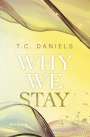 T. C. Daniels: Why We Stay, Buch