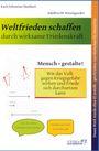 Karl-Sebastian Manhart: Weltfrieden schaffen durch wirksame Friedenskraft, Buch