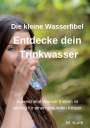 Michael Kurth: Entdecke dein Trinkwasser - Die kleine Wasserfibel, Buch