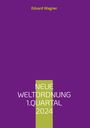 Eduard Wagner: Neue Weltordnung 1.Quartal 2024, Buch