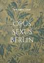 Eduardo Esmi: Opus Sexus Berlin, Buch