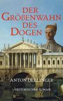 Anton Dellinger: Der Größenwahn des Dogen, Buch