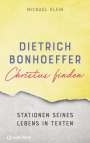 Michael Klein: Dietrich Bonhoeffer - Christus finden, Buch