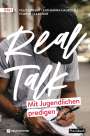 Felix Eiffler: Real Talk - Mit Jugendlichen predigen, Buch