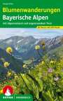 Margit Hiller: Blumenwanderungen Bayerische Alpen, Buch