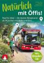 Michael Vitzthum: Natürlich mit Öffis! Rauf & rüber - die besten Bergtouren ab München mit Bahn und Bus, Buch