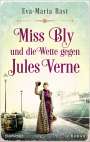 Eva-Maria Bast: Miss Bly und die Wette gegen Jules Verne, Buch