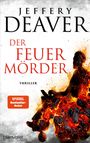 Text: "Jeffery Deaver, Der Feuermörder, Thriller, SPIEGEL Bestseller-Autor." Silhouette einer brennenden, sitzenden Person.