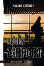 Roland Dietrich: Baden-Airport, Buch