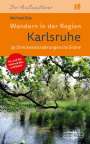 Michael Erle: Wandern in der Region Karlsruhe, Buch