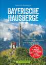 Heinrich Bauregger: Bayerische Hausberge, Buch