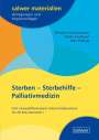 Wilhelm Schwendemann: Sterben - Sterbehilfe - Palliativmedizin, Buch