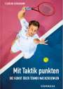 Florian Goosmann: Mit Taktik punkten. Die Kunst über Tennis nachzudenken, Buch