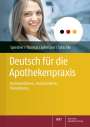 Nadine Yvonne Sprecher: Deutsch für die Apothekenpraxis, Buch,Div.