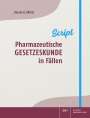 Dennis A. Effertz: Pharmazeutische Gesetzeskunde in Fällen, Buch