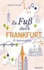 Annette Friauf: Zu Fuß durch Frankfurt, Buch