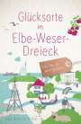 Julia Beatrice Theiler: Glücksorte im Elbe-Weser-Dreieck, Buch