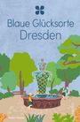 Text: "Blaue Glücksorte Dresden". Illustration eines bunten Brunnens in einem Park mit Menschen und Bäumen.