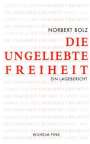 Norbert Bolz: Die ungeliebte Freiheit, Buch