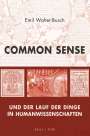 Emil Walter-Busch: Common Sense und der Lauf der Dinge in Humanwissenschaften, Buch