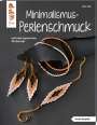 Elke Eder: Minimalismus-Perlenschmuck (kreativ.kompakt.), Buch