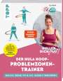 Britta Sopp: Huller dich frei! Der Hula Hoop Problemzonen-Trainer. SPIEGEL Bestseller-Autorin, Buch