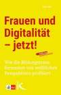 Kati Ahl: Frauen und Digitalität - jetzt!, Buch