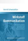 Henrik Schwiedeßen: Wirkstoff Kommunikation, Buch