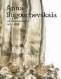 : Anna Bogouchevskaia. Catalogue Raisonné 1984-2023, Buch