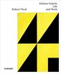 Titel: Helmut Federle Life and Work. Text links: Robert Fleck. Unten links: Hirmer. Gelbe und schwarze geometrische Formen.