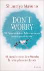 Shunmyo Masuno: Don't Worry - 90 Prozent deiner Befürchtungen treten gar nicht ein!, Buch