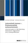 Hannelore Zeilinger: Lehrerarbeit messen - Professionalität weiterentwickeln, Buch