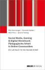 Elke Hemminger: Social Media, Gaming & Digital Streetwork: Pädagogische Arbeit in Online Communities, Buch
