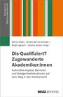Dis-Qualifiziert? Zugewanderte Akademiker:innen, Buch
