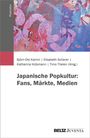 Japanische Popkultur: Fans, Märkte, Medien, Buch