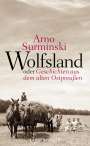 Arno Surminski: Wolfsland oder Geschichten aus dem alten Ostpreußen, Buch