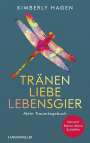 Kimberly Hagen: Tränen, Liebe, Lebensgier, Buch