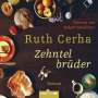 Ruth Cerha: Zehntelbrüder, 6 Audio-CDs, CD,CD,CD,CD,CD,CD