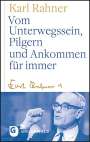 Karl Rahner: Vom Unterwegssein, Pilgern und Ankommen für immer, Buch
