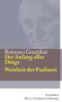 Romano Guardini: Der Anfang aller Dinge / Weisheit der Psalmen, Buch