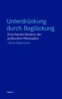 Ulrich Steinvorth: Unterdrückung durch Beglückung, Buch