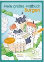 Titel: "Mein großes Malbuch Burgen". Illustration einer Burg mit Bäumen und einem blauen Himmel.